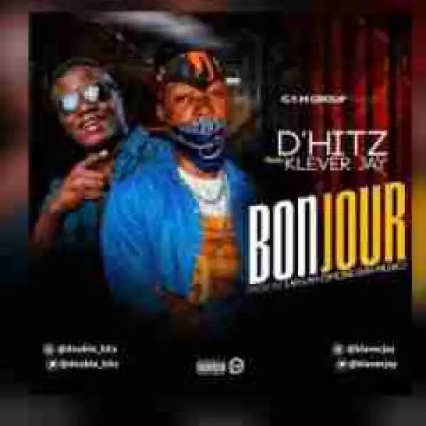 DHITZ - Bonjour Ft. Klever Jay